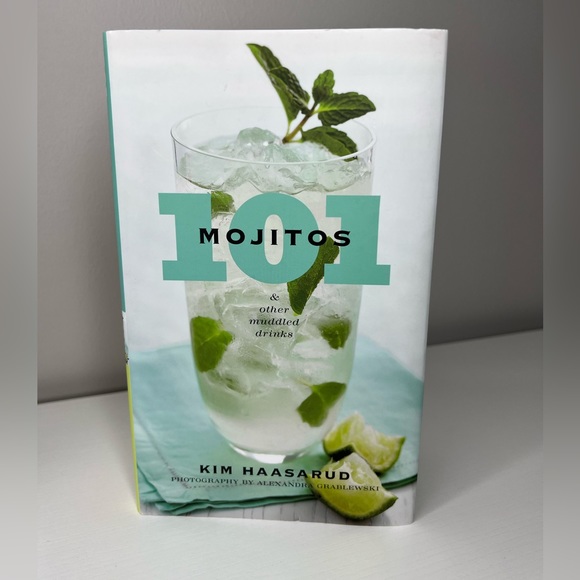 101 Mojitos and other muddled drinks by Kim Hassarud. New! - Picture 1 of 8